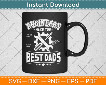 Engineers Make The Best Dad Funny Father's Day Svg Digital Cutting File