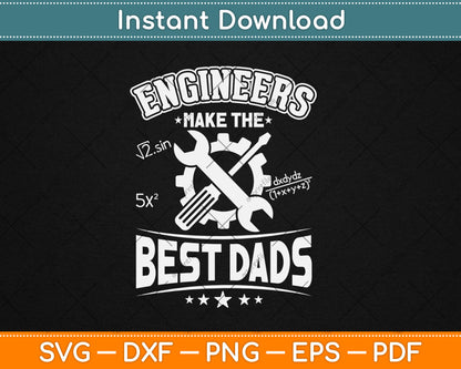 Engineers Make The Best Dad Funny Father's Day Svg Digital Cutting File
