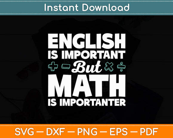 English Is Important But Math Is Importanter Funny Svg Digital Cutting File