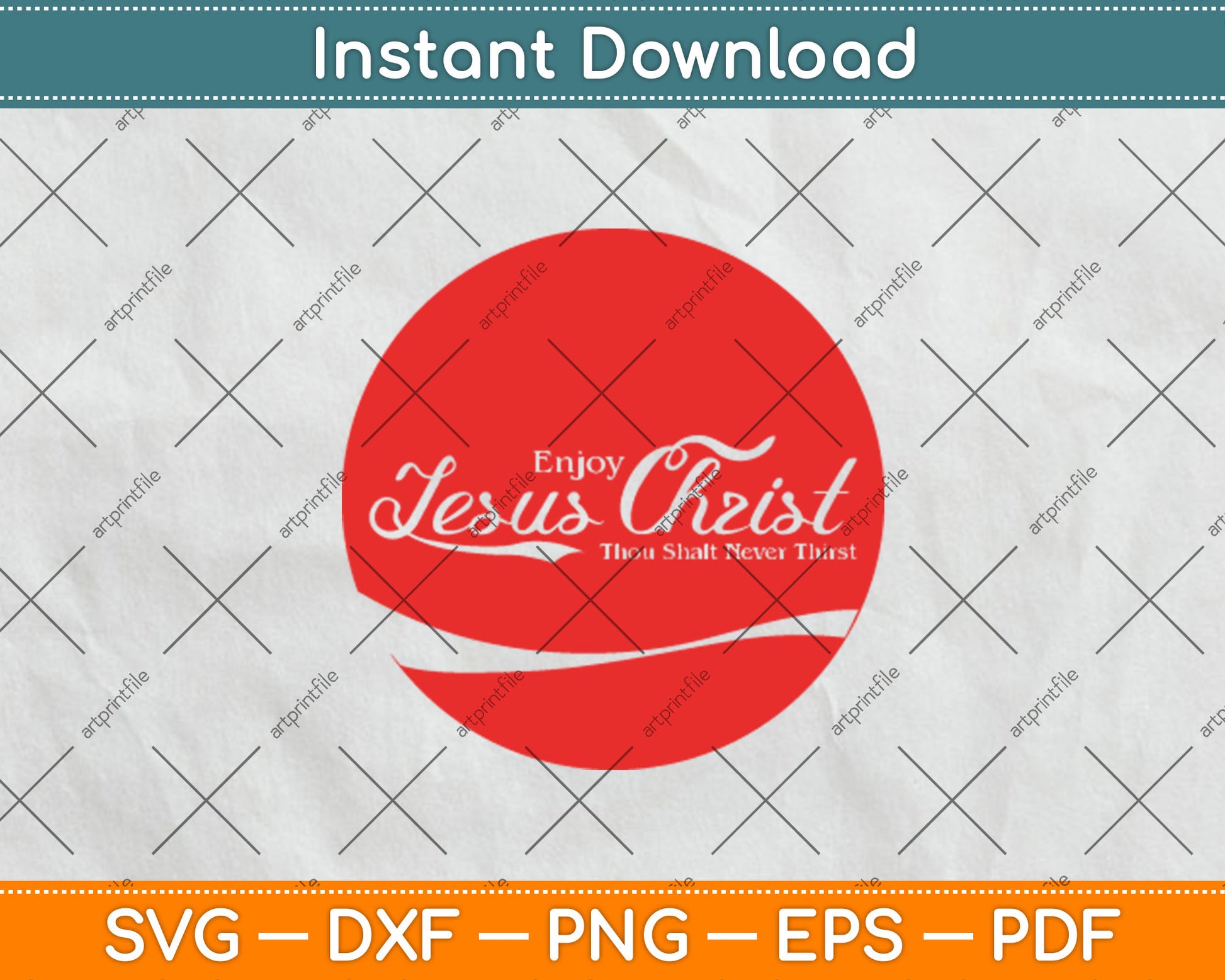 Enjoy Jesus Christ Thou Shalt Never Thirst Svg Digital Cutting File