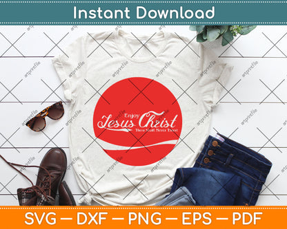 Enjoy Jesus Christ Thou Shalt Never Thirst Svg Digital Cutting File