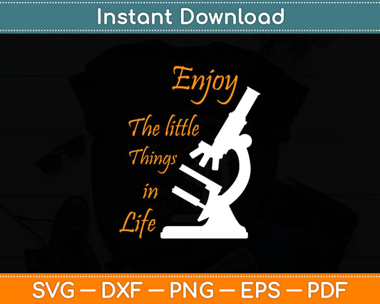 Microbiology Science Enjoy The Little Things In Life Biology Svg Digital Cutting File