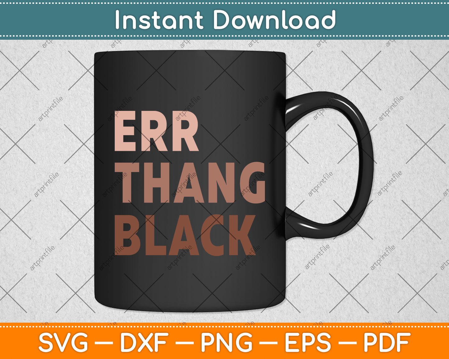 Err Thang Black Celebrating Black History Svg Digital Cutting File