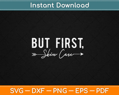 Esthetician But First Skin Care Svg Digital Cutting File