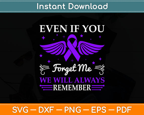 Even If You Forget Me We Will Always Remember Svg Digital Cutting File