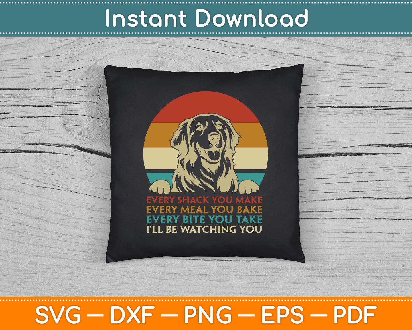 Every Snack You Make Golden Retriever Dog Breed Retro SVG Digital Cutting File