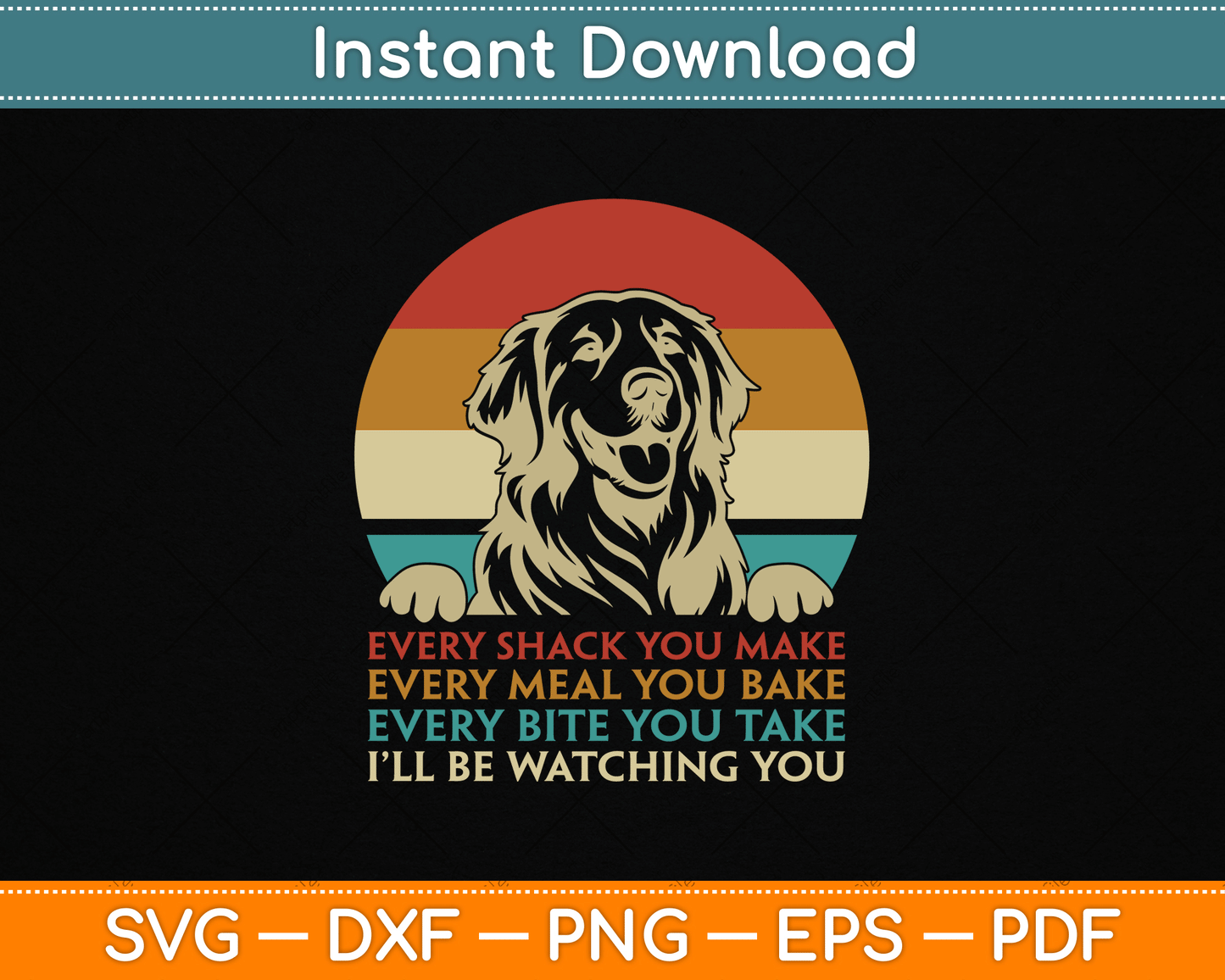 Every Snack You Make Golden Retriever Dog Breed Retro SVG Digital File