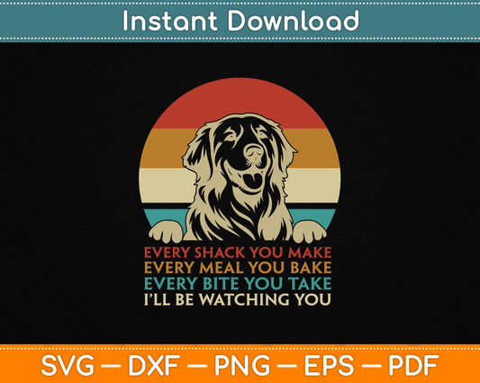 Every Snack You Make Golden Retriever Dog Breed Retro SVG Digital Cutting File