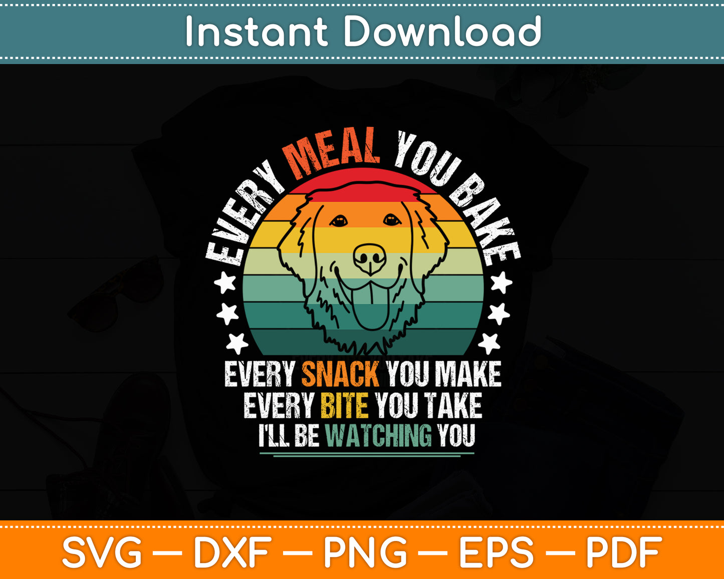 Every Bite You Take I'll Be Watching You Retro Dog Funny Svg Digital Cutting File