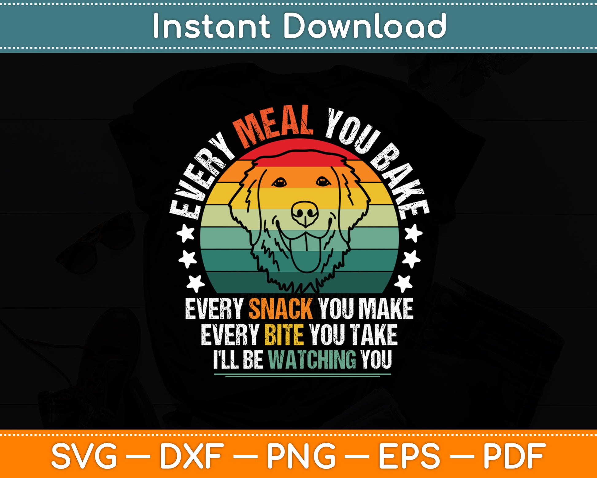 Every Bite You Take I'll Be Watching You Retro Dog Funny Svg Digital Cutting File