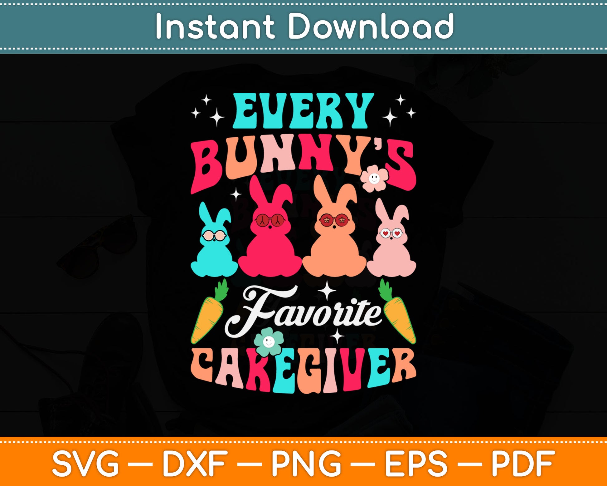 Every Bunny’s Favorite Caregiver Svg Digital Cutting File