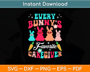 Every Bunny’s Favorite Caregiver Svg Digital Cutting File