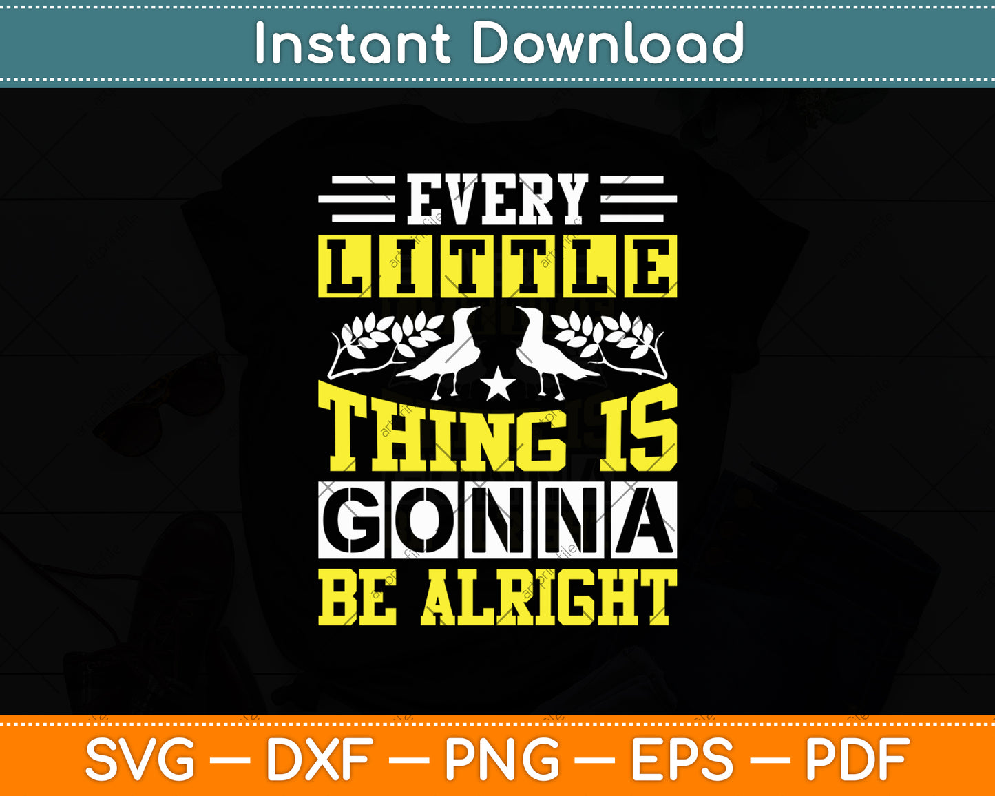 Every Little Thing Gonna Be Alright Svg Digital Cutting File
