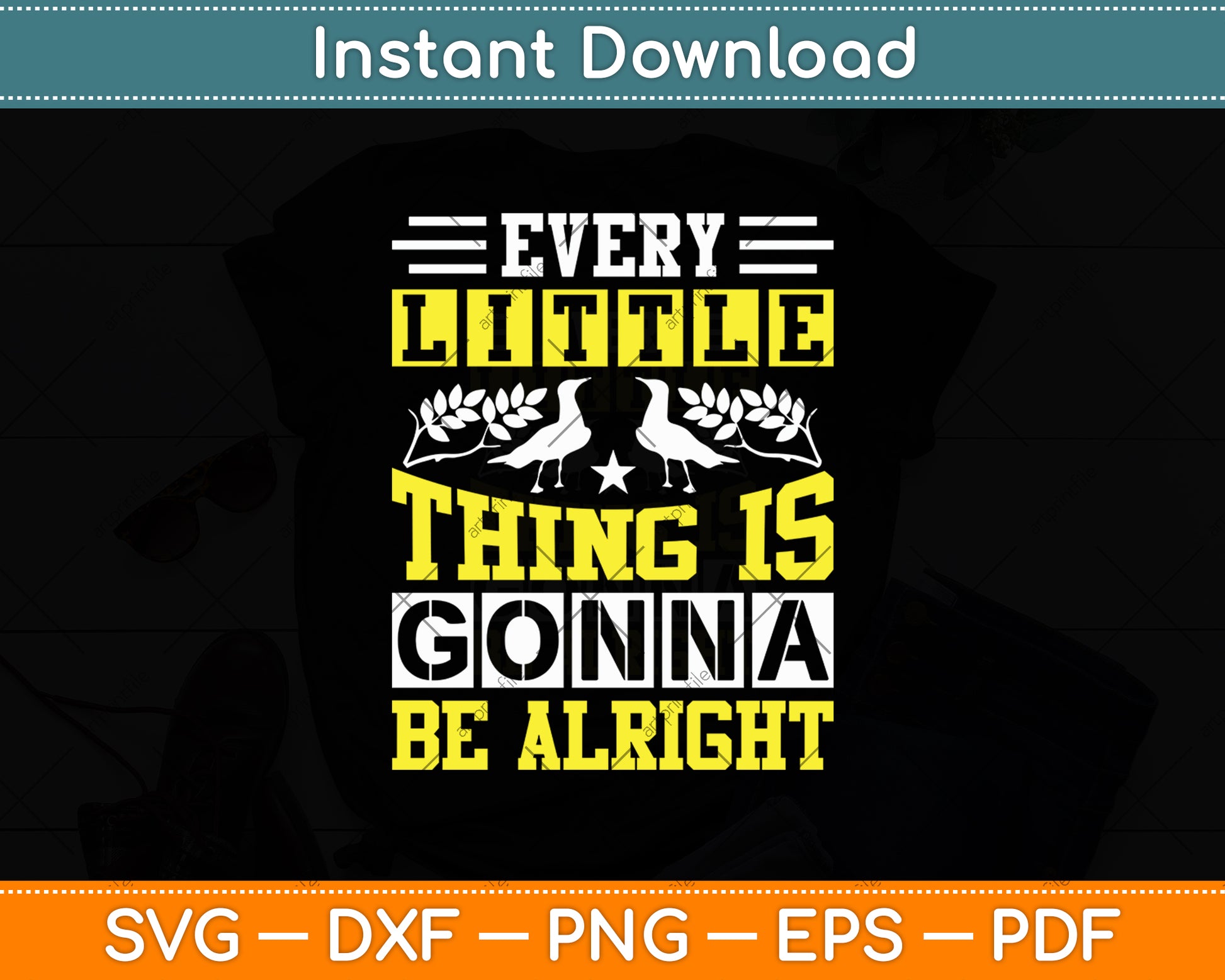 Every Little Thing Gonna Be Alright Svg Digital Cutting File