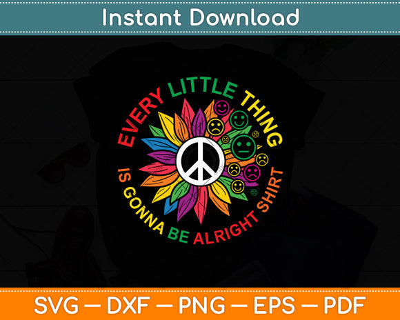 Every Little Thing Is Gonna Be Alright Shirt Svg Digital Cutting File