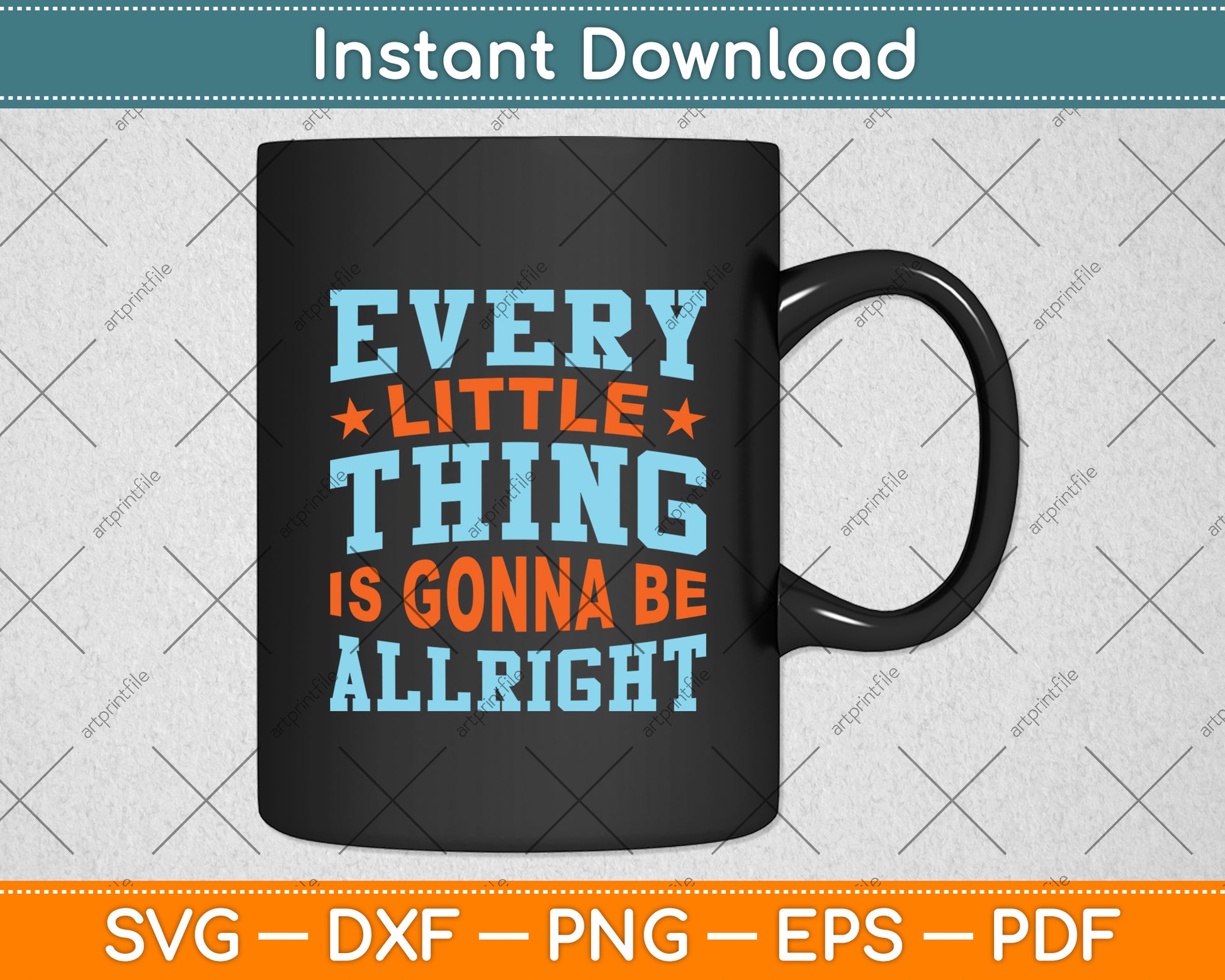 Every Little Thing is Gonna Be Alright Svg Digital Cutting File
