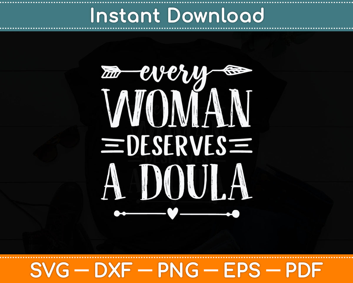 Every Woman Deserves A Doula Svg Digital Cutting File