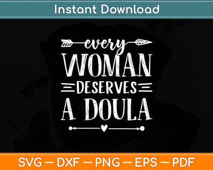 Every Woman Deserves A Doula Svg Digital Cutting File