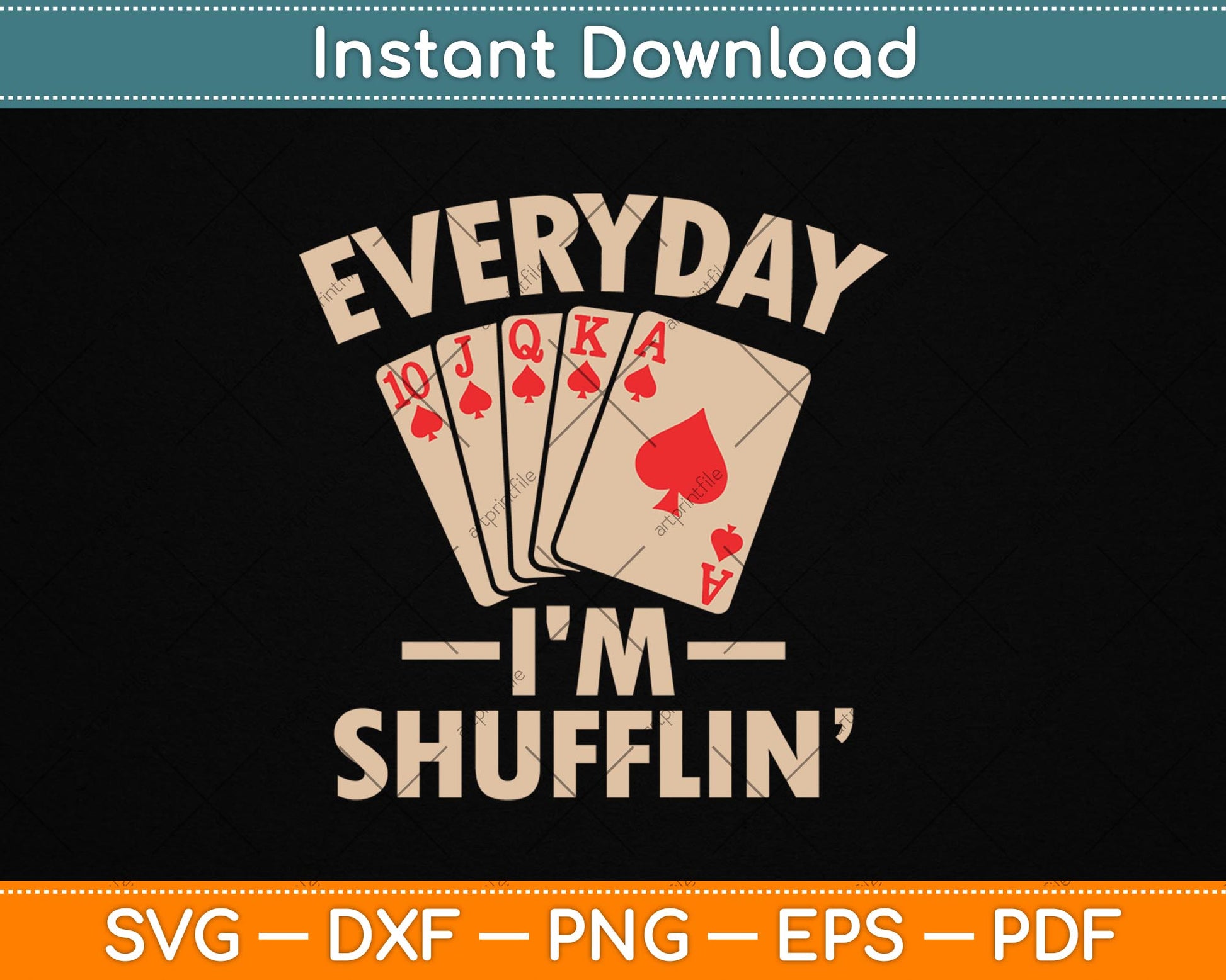 Everyday I'm Shufflin Funny Poker Dealer Svg Digital Cutting File