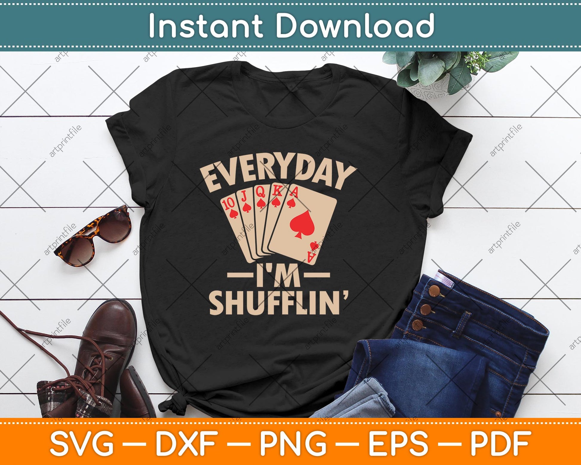 Everyday I'm Shufflin Funny Poker Dealer Svg Digital Cutting File