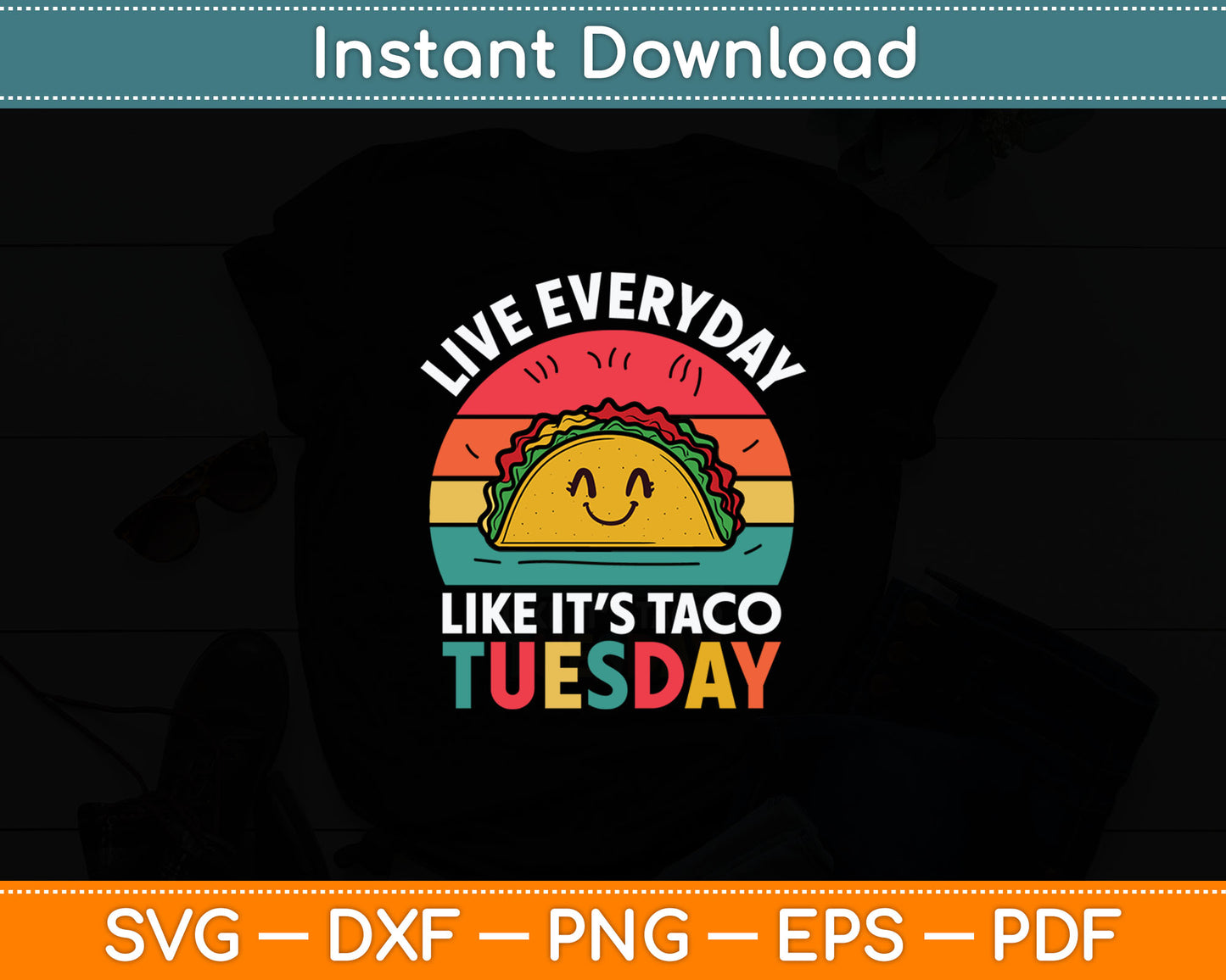 Everyday Like Taco Tuesday Cinco De Mayo Funny Mexican Svg Digital Cutting File