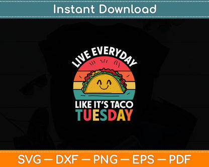 Everyday Like Taco Tuesday Cinco De Mayo Funny Mexican Svg Digital Cutting File