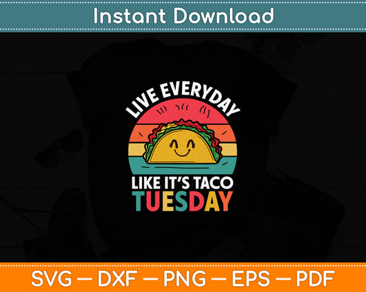 Everyday Like Taco Tuesday Cinco De Mayo Funny Mexican Svg Digital Cutting File