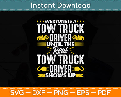 Everyone Is A Tow Truck Driver Operator Funny Svg Digital Cutting File