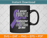 Everything To Me Epilepsy Day Purple Ribbon Epileptic Svg Digital Cutting File