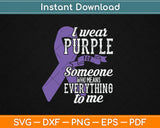 Everything To Me Epilepsy Day Purple Ribbon Epileptic Svg Digital Cutting File