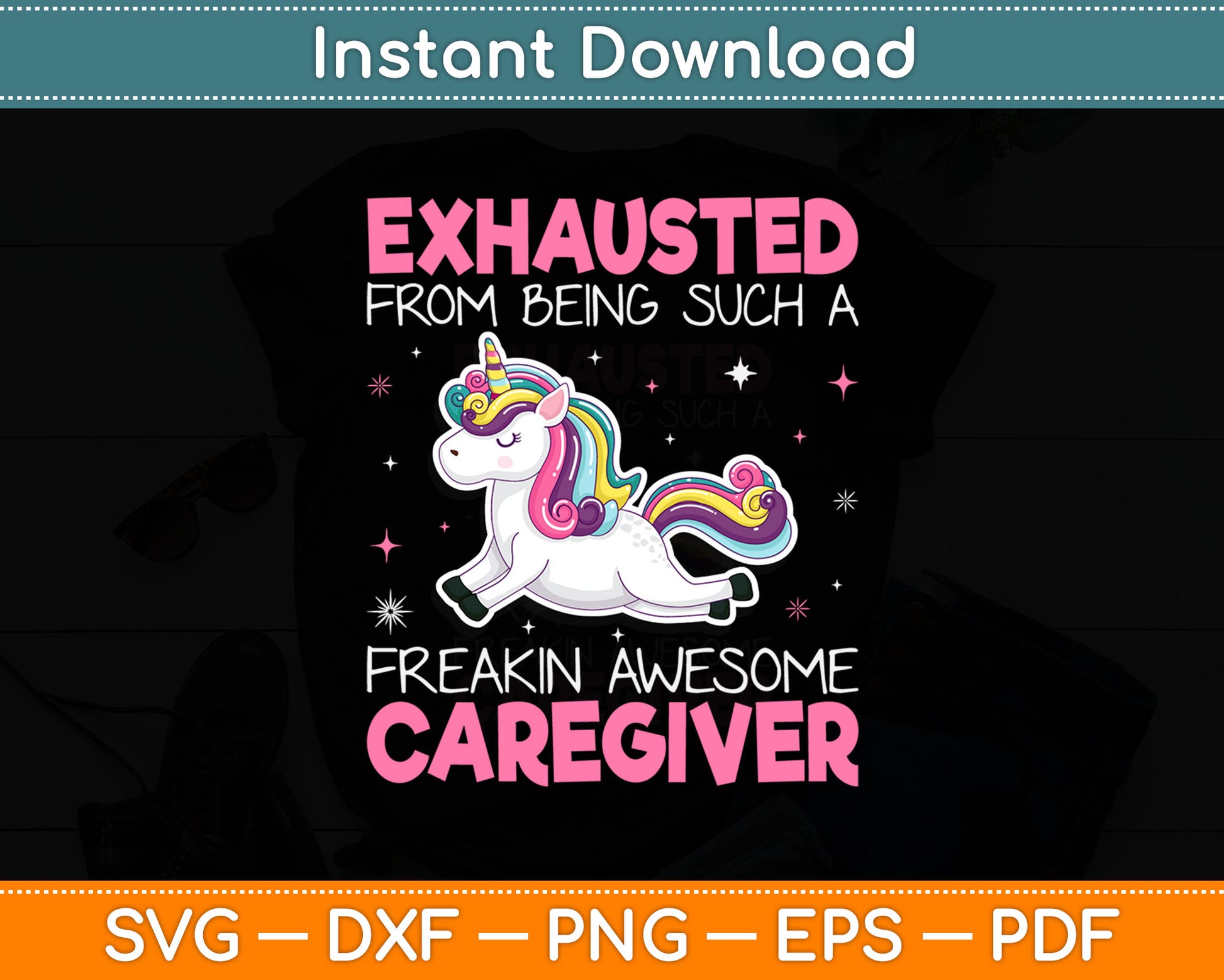 Exhausted From Being Such A Freakin Awesome Caregiver Unicorn Svg Digital Cutting File