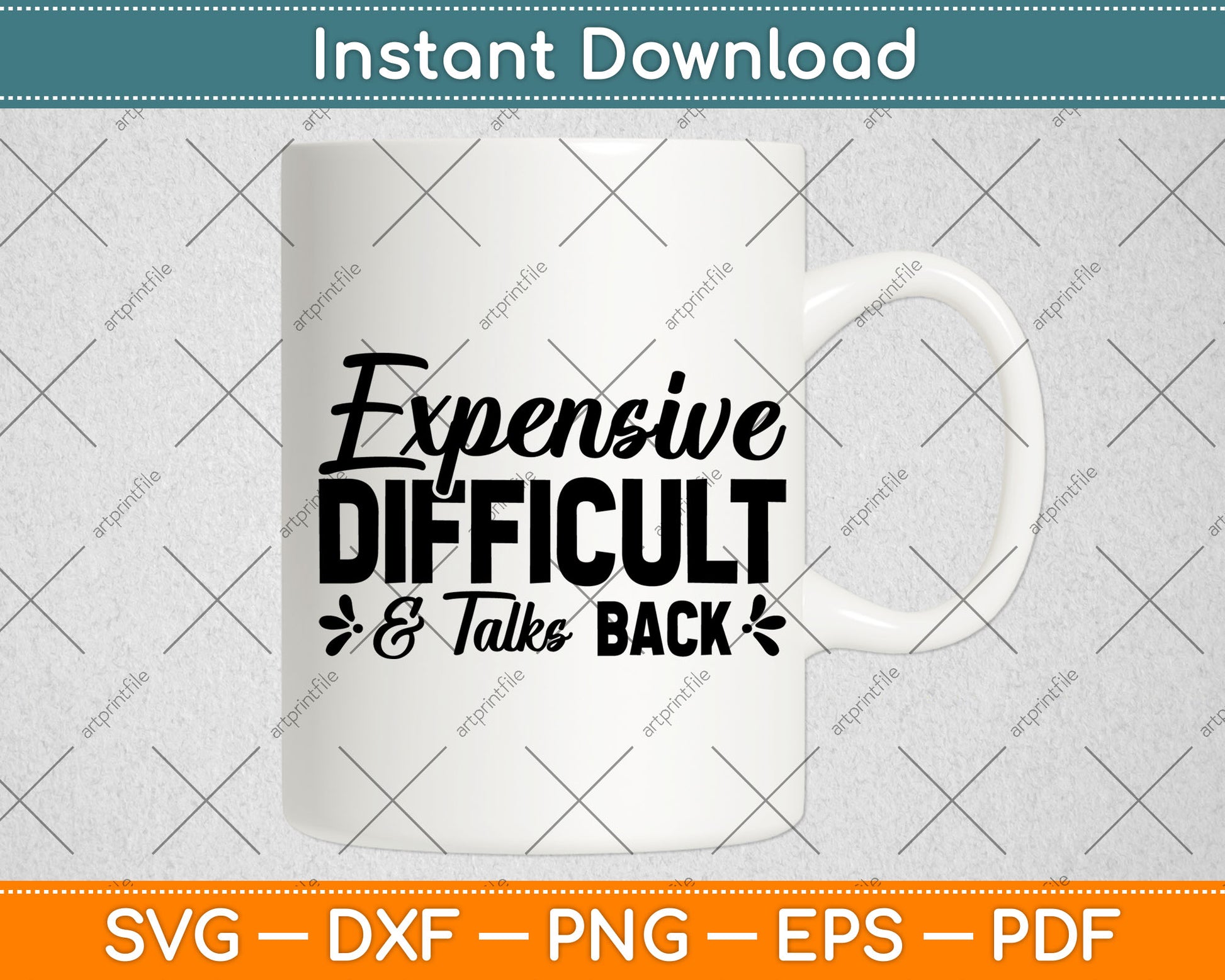 Expensive Difficult and Talks Back Svg Digital Cutting File