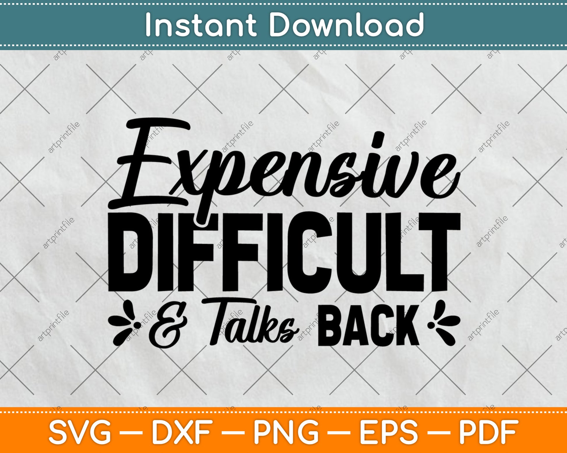 Expensive Difficult and Talks Back Svg Digital Cutting File