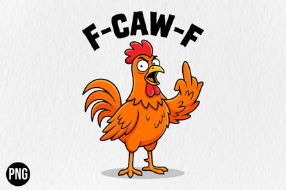 F-Caw-F Funny Chicken PNG