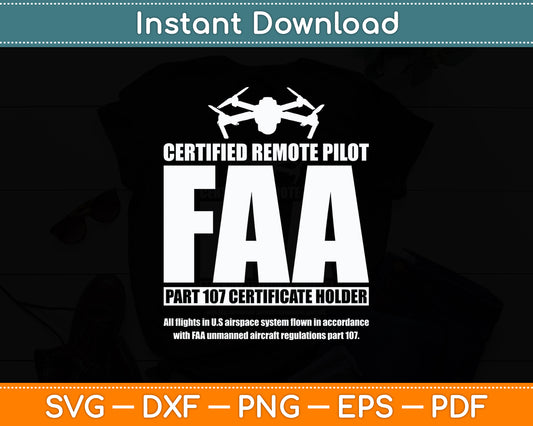 FAA Certified Drone Pilot Remote Pilots Funny Svg Png Dxf Digital Cutting File