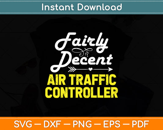 Fairly Decent Air Traffic Controller Svg Digital Cutting File