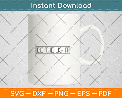 Faith Christian Be The Light Svg Digital Cutting File
