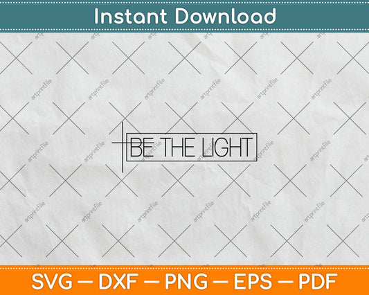 Faith Christian Be The Light Svg Digital Cutting File