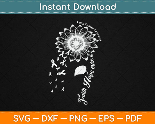 Faith Hope Cure sunflower Lung Cancer Awareness Svg Digital Cutting File