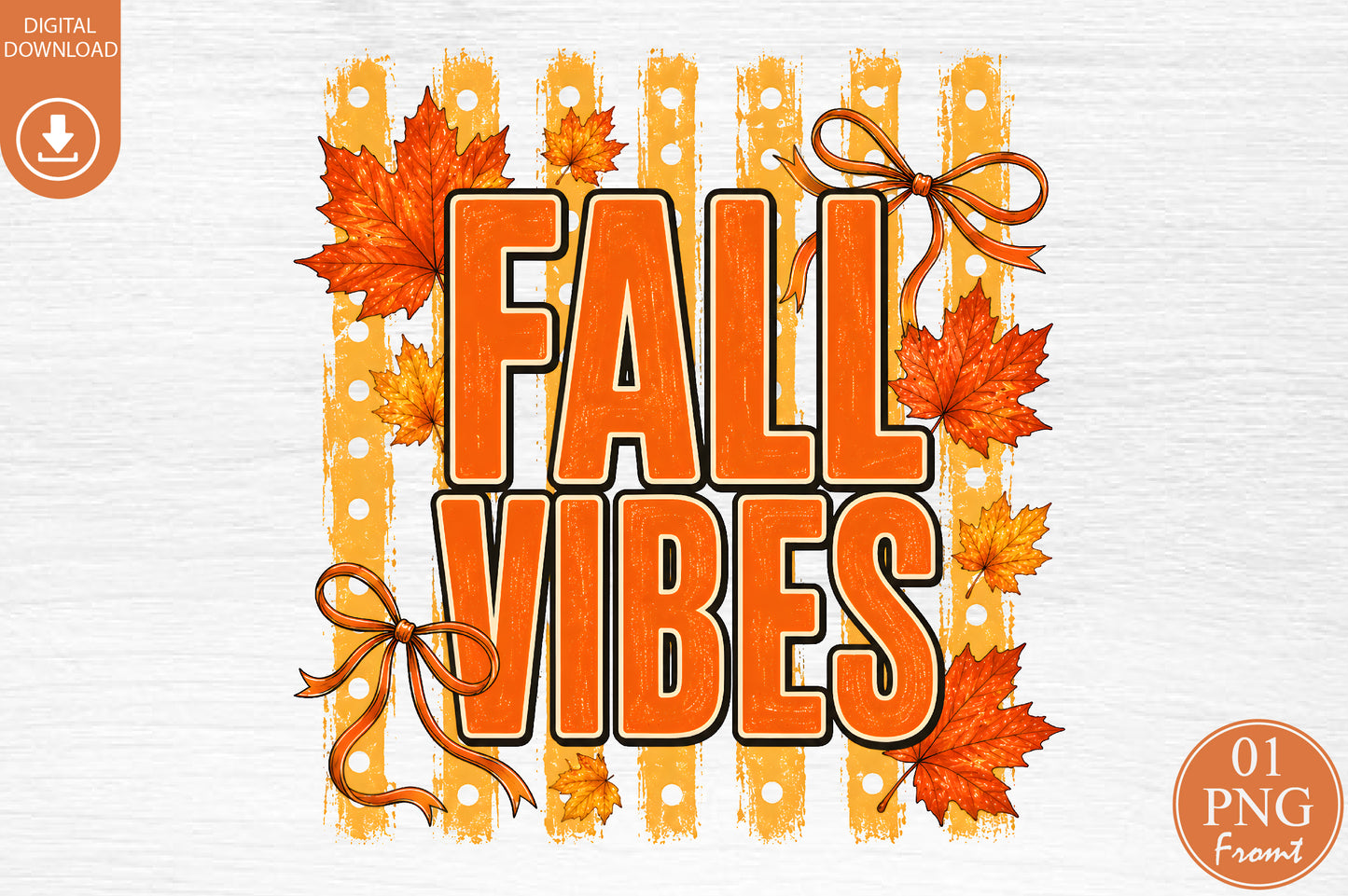 Fall Vibes Sublimation PNG Orange Bow Autumn Leaves Seasonal Design