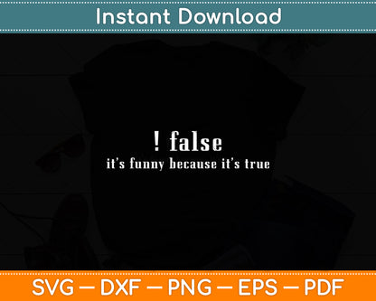 False Programming Coding Programmers Funny Svg Digital Cutting File