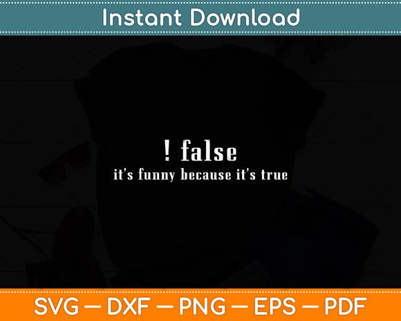 False Programming Coding Programmers Funny Svg Digital Cutting File