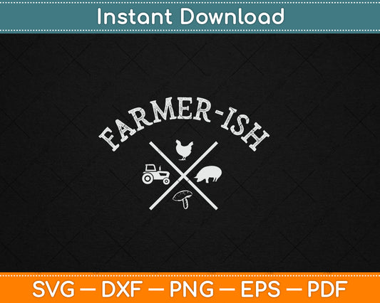 Farmerish Fathers Day Svg Digital Cutting File