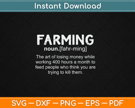 Farming Definition Noun Gift - Funny Farmer Svg Digital Cutting File