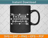 Father And Daughter Best Friends For Life Father's Day Svg Digital Cutting File