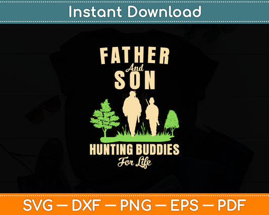 Father And Son Hunting Buddies For Life Svg Digital Cutting File