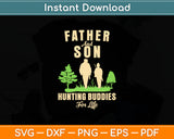 Father And Son Hunting Buddies For Life Svg Digital Cutting File