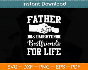 Father Daughter Best Friends For Life Svg Digital Cutting File