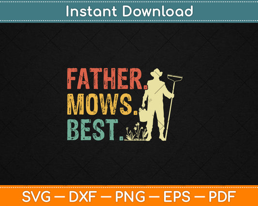Father's Day Mows Best Gardening Dad Svg Digital Cutting File