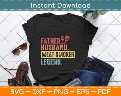 Father Husband Meat Smoker Legend Grilling Dad Vintage Svg Digital Cutting File